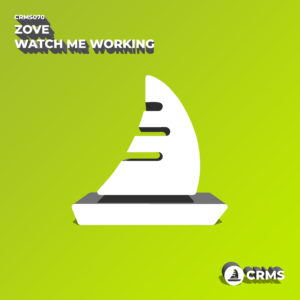 Zove - Watch me working [crms070]