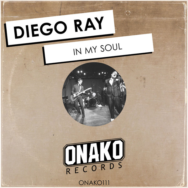 diego ray in my soul diego ray in my soul