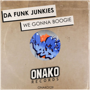 Da Funk Junkies - We Gonna Boogie