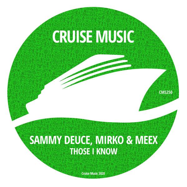 Sammy Deuce, Mirko & Meex - Those I Know