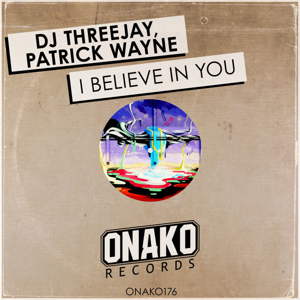 DJ ThreeJay, Patrick Wayne - I Believe In You