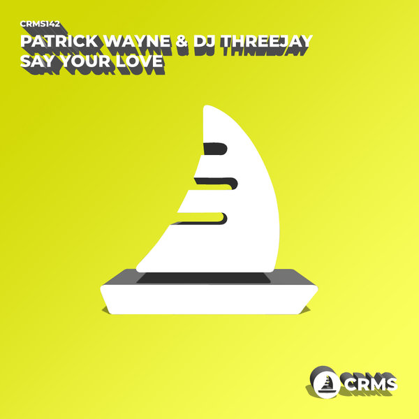 Patrick Wayne, DJ ThreeJay - Say Your Love