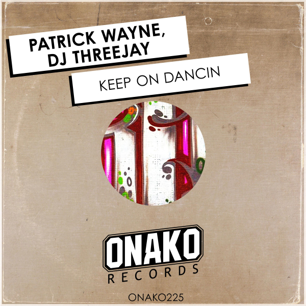 Dj Threejay, Patrick Wayne - Keep On Dancin
