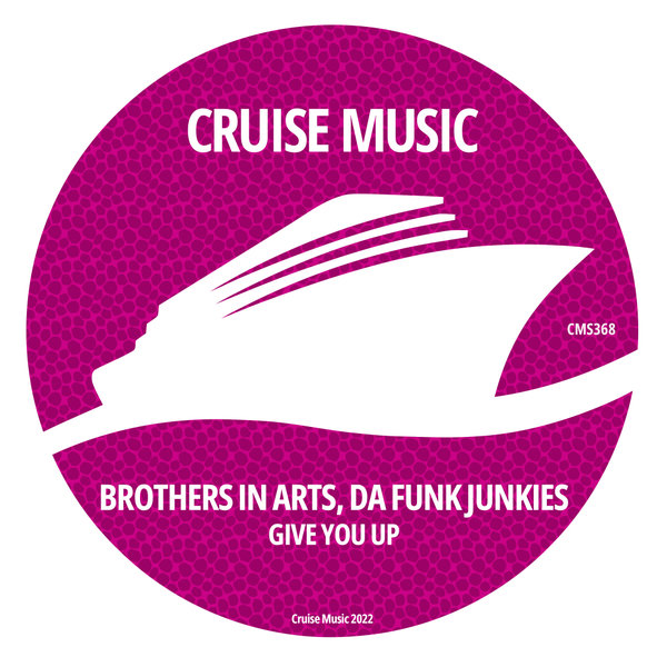 Brothers In Arts & Da Funk Junkies - Give You Up