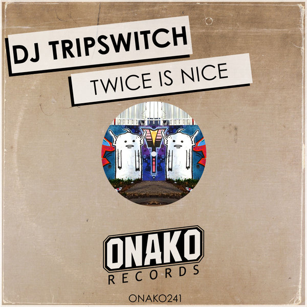 Dj Tripswitch - Twice Is Nice