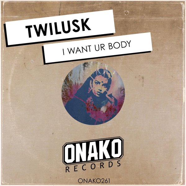Twilusk - I Want Ur Body