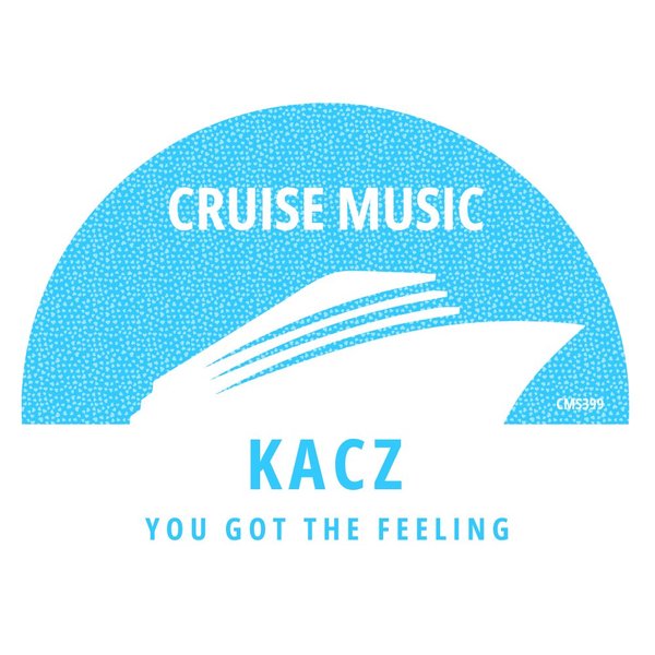 KACZ - You Got The Feeling