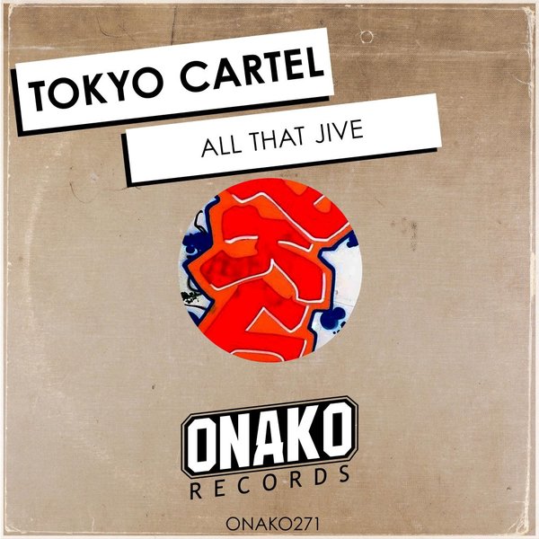 Tokyo Cartel - All That Jive