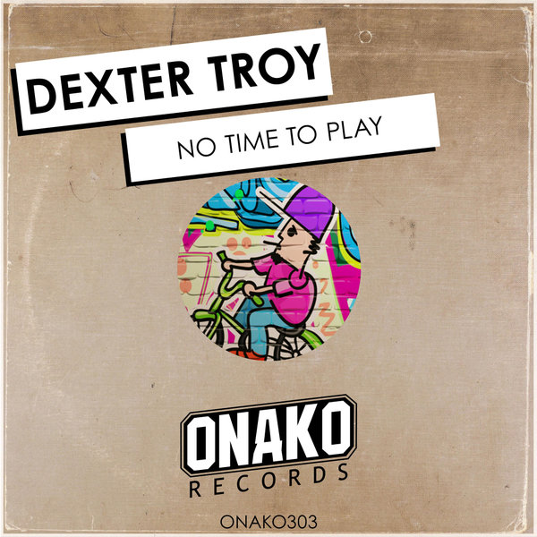Dexter Troy - No Time To Play