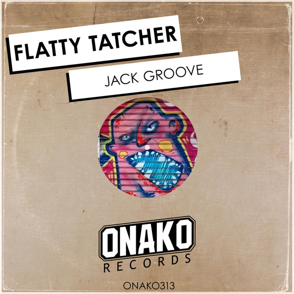 Flatty Tatcher - Jack Groove