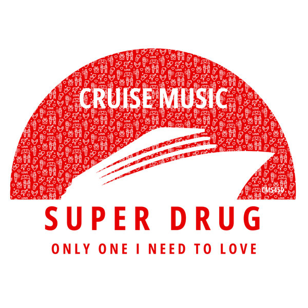 Super Drug - Only One I Need To Love
