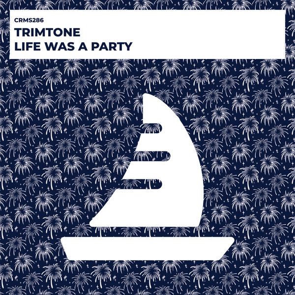 Trimtone - Life Was A Party