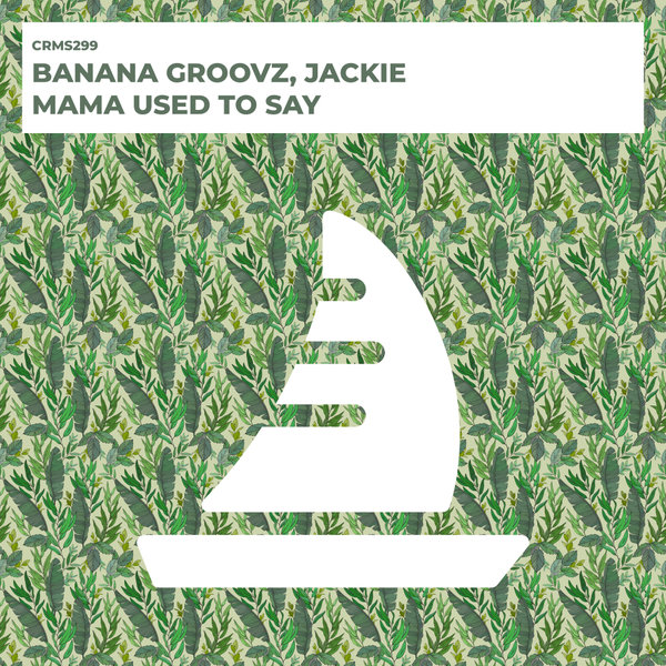 Banana Groovz, Jackie - Mama Used To Say
