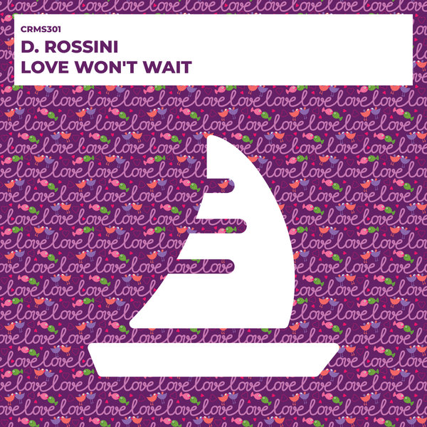 D. Rossini - Love Won't Wait