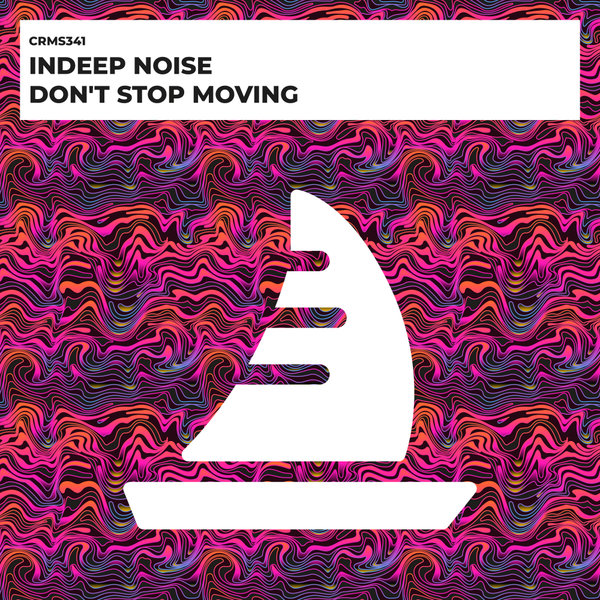 Indeep Noise - Don't Stop Moving