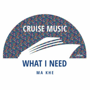 Ma Khe - What I Need