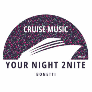 Bonetti - Your Night 2Nite