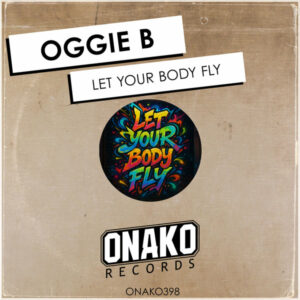 Oggie B - Let Your Body Fly