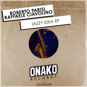 Roberto Parisi, Raffaele Ciavolino - Jazzy Idea EP