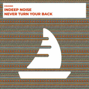 Indeep Noise - Never Turn Your Back