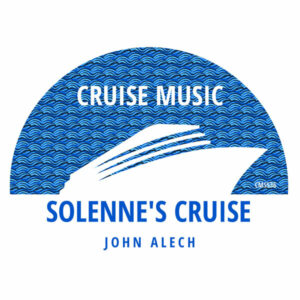 John Alech - Solenne's Cruise