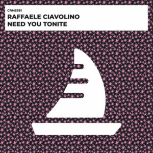 Raffaele Ciavolino - Need You Tonite