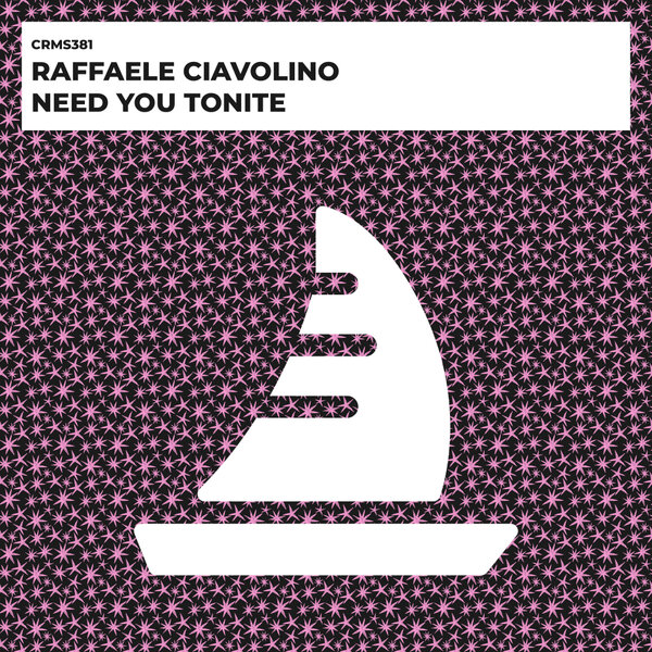 Raffaele Ciavolino - Need You Tonite