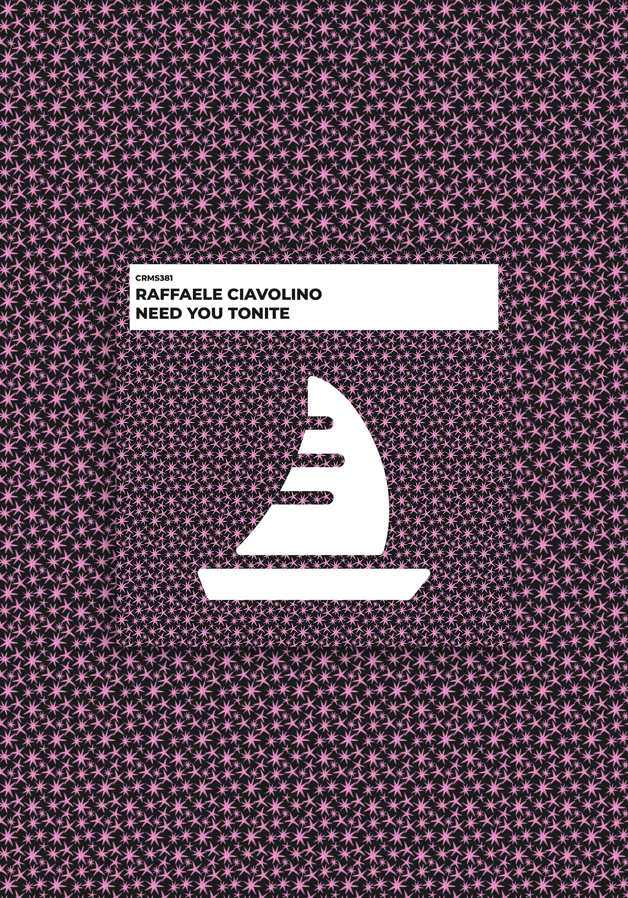 crms381 - Raffaele Ciavolino - Need You Tonite