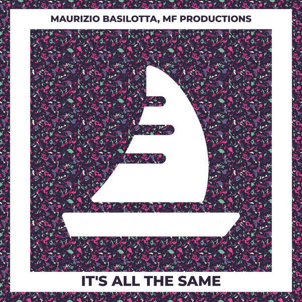 MF Production, Maurizio Basilotta - It's all the Same