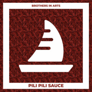 Brothers in Arts - Pili Pili Sauce