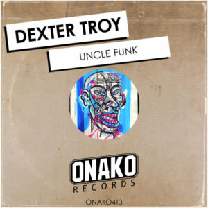 Dexter Troy - Uncle Funk