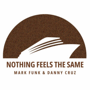 Mark Funk, Danny Cruz - Nothing Feels The Same