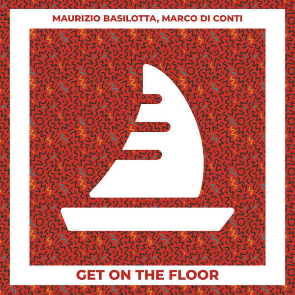Maurizio Basilotta & Marco Di Conti - Get on the Floor