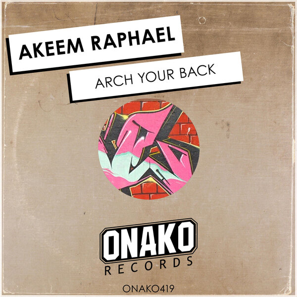 Akeem Raphael - Arch Your Back