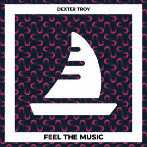 Dexter Troy - Feel the Music