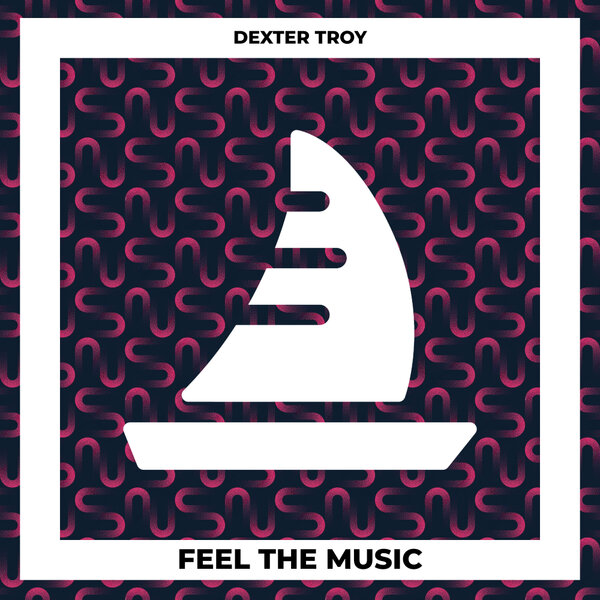 Dexter Troy - Feel the Music