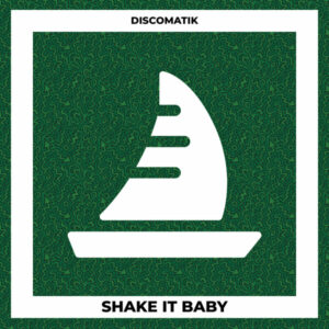 Discomatik - Shake It Baby