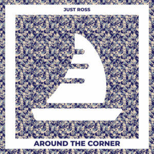 Just Ross - Around the Corner