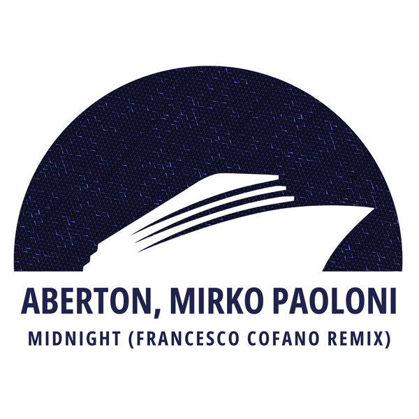 Aberton & Mirko Paoloni - Midnight (Francesco Cofano Remix)