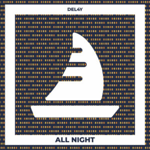 Del4y - All Night