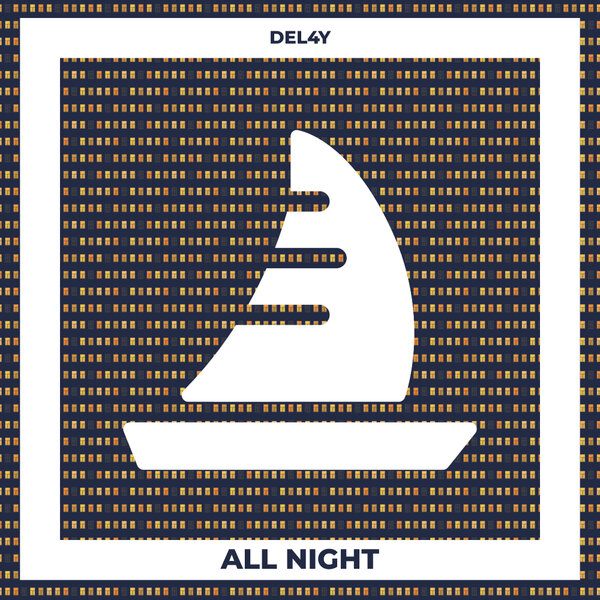 Del4y - All Night