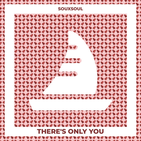 Souxsoul - There's Only You