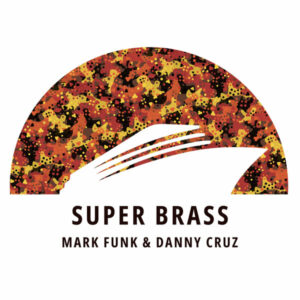 Mark Funk, Danny Cruz - Super Brass