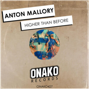 Anton Mallory - Higher Than Before