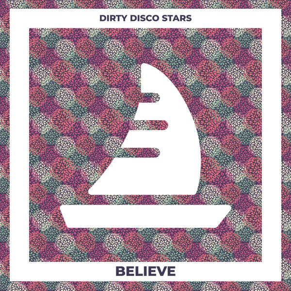 Dirty Disco Stars - Believe