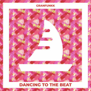 Granfunkk - Dancing To The Beat