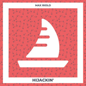 Max Riolo - Hijackin'