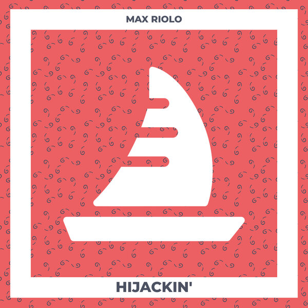Max Riolo - Hijackin'