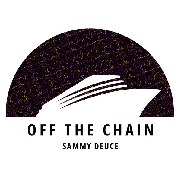 Sammy Deuce - Off The Chain