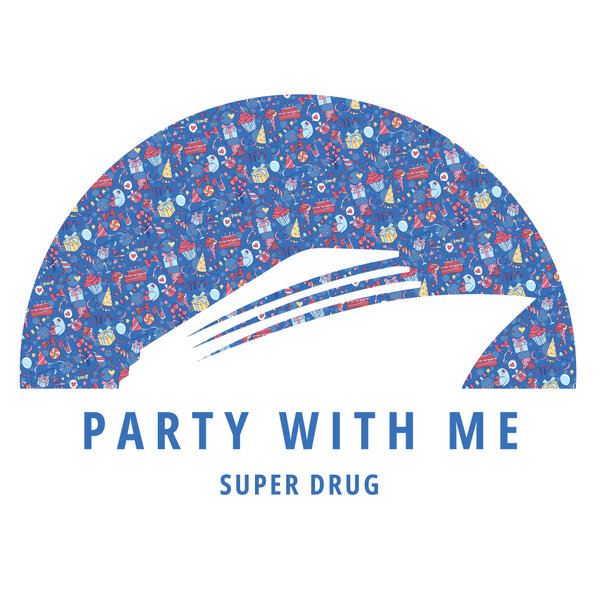 Super Drug - Party With Me​